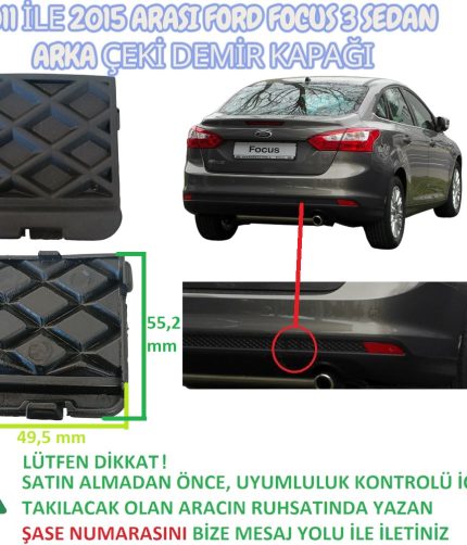 2011 ile 2015 yılları arası Ford Focus 3 sedan kasa boyasız arka tampon çeki demir kapağı.